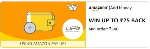 Win upto Rs 25 Back Min. order value is Rs. 500 on Amazon UPI